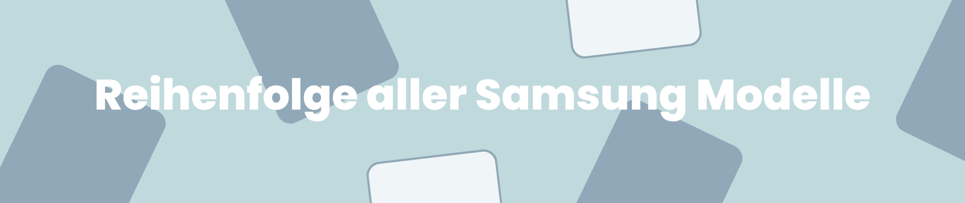 Reihenfolge aller Samsung Modelle.